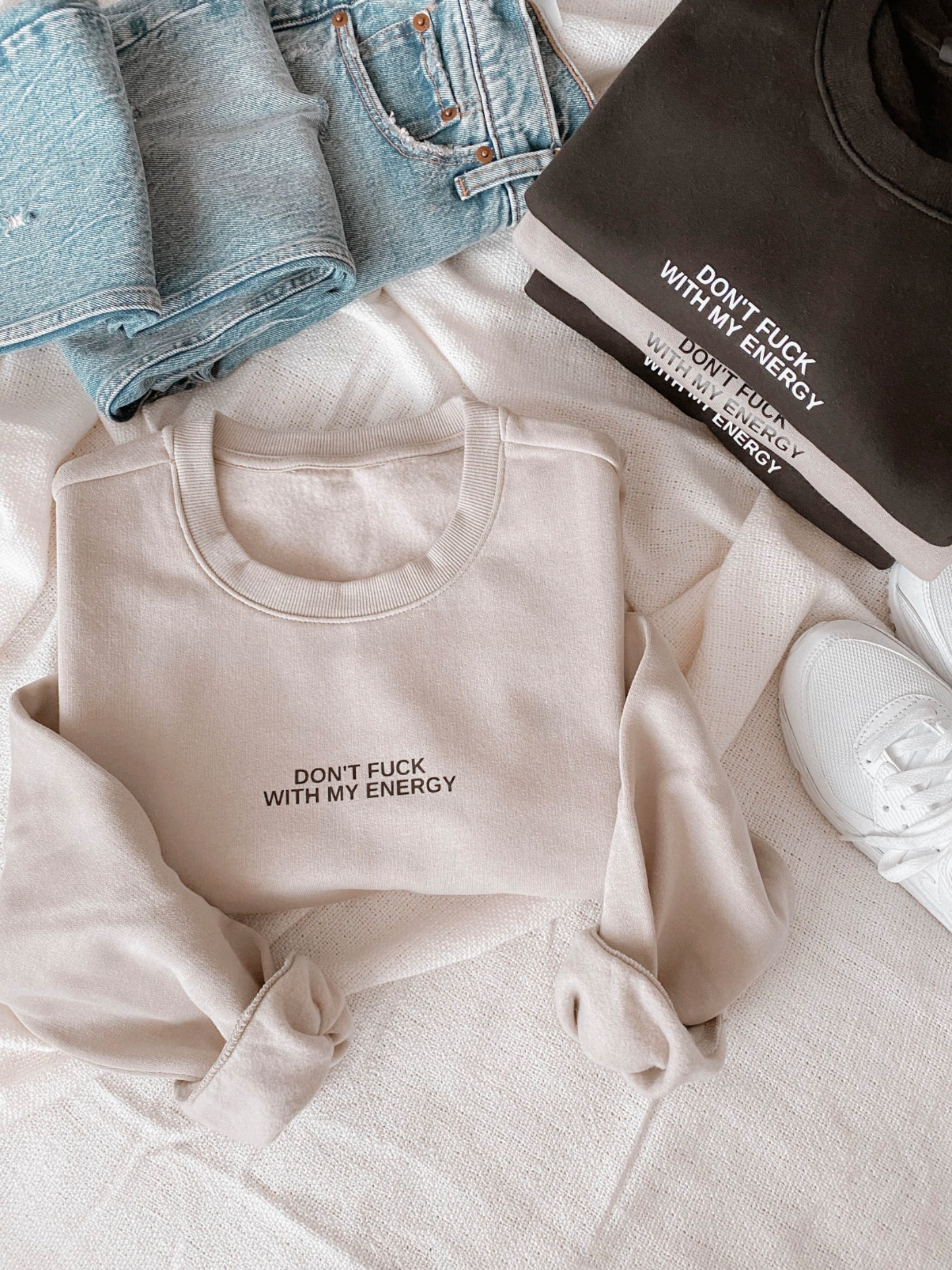 DON'T F* WITH MY ENERGY SWEATSHIRT